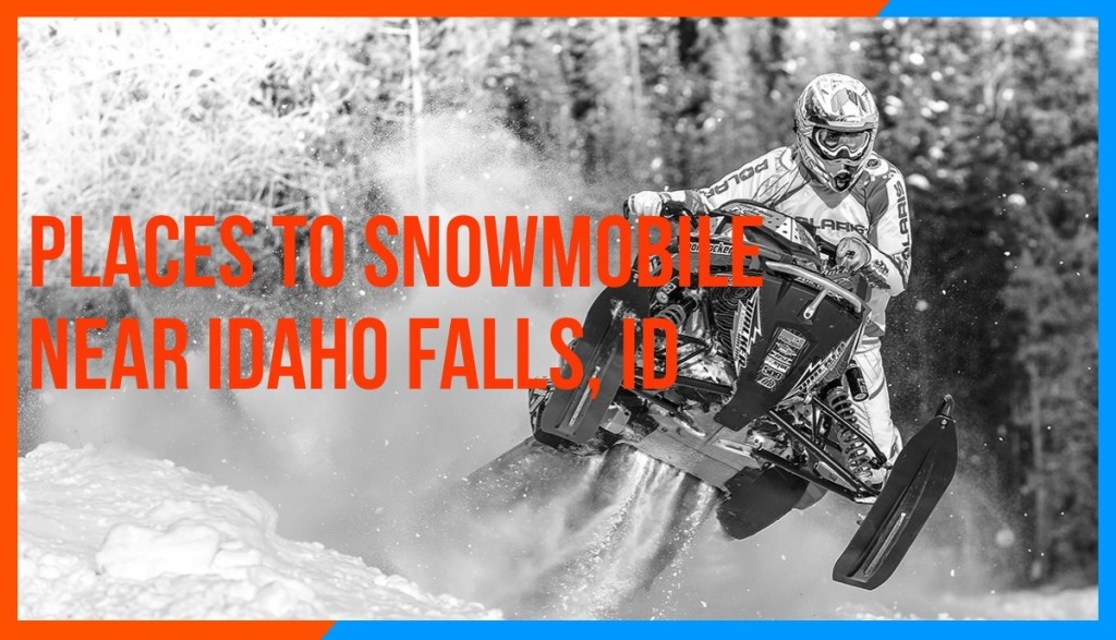 Places To Snowmobile Near Idaho Falls Jones Motorsports